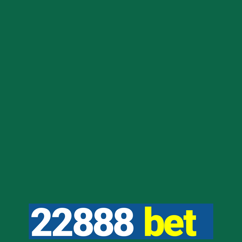 22888 bet